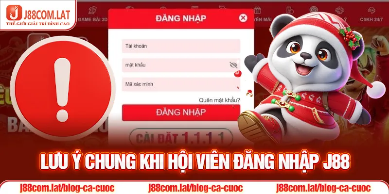 Lưu ý chung khi hội viên đăng nhập J88