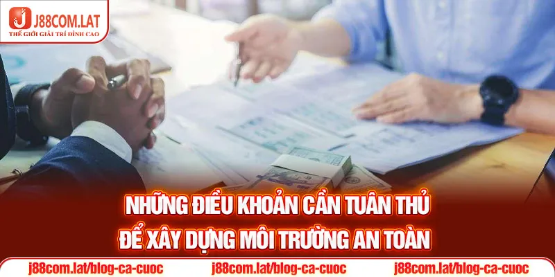 Những điều khoản cần tuân thủ để xây dựng môi trường an toàn 