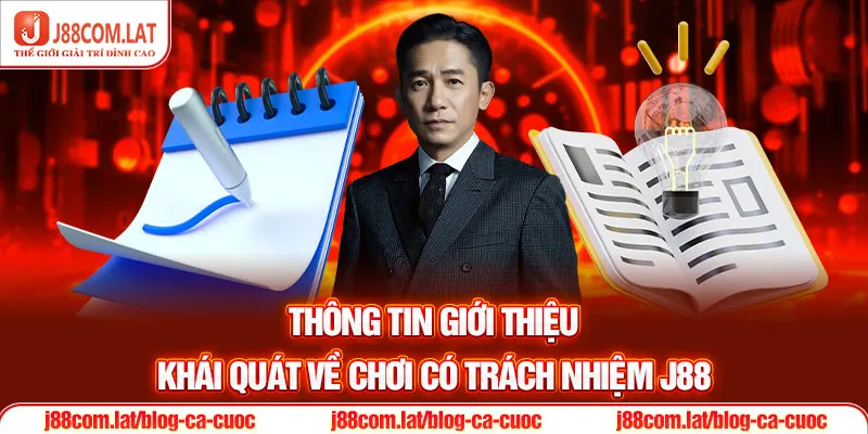 Thông tin giới thiệu khái quát về chơi có trách nhiệm J88