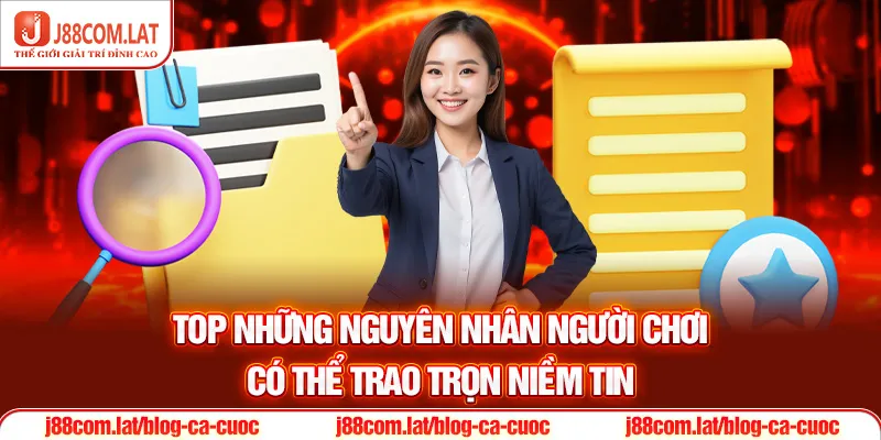 Top những nguyên nhân người chơi có thể trao trọn niềm tin